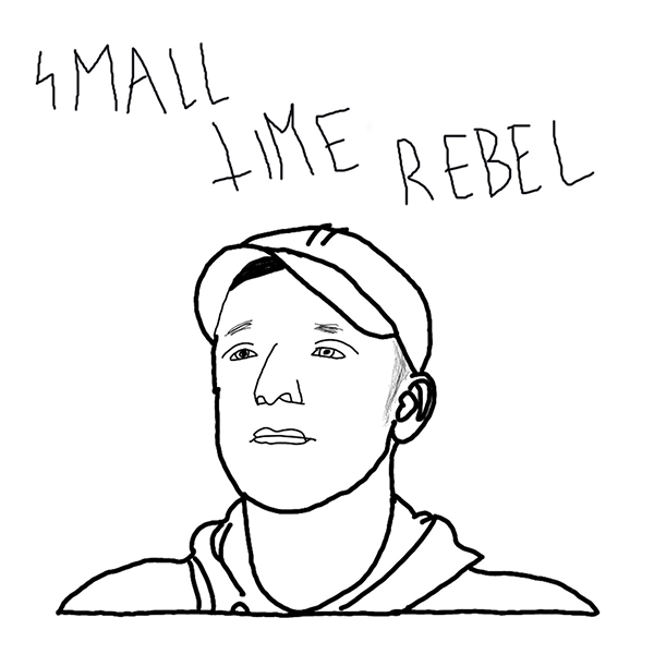 Small Time Rebel